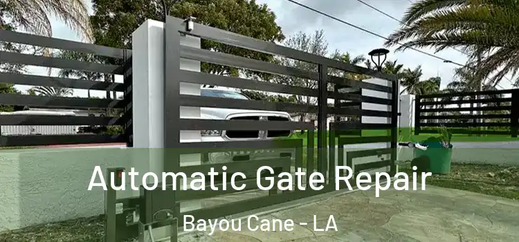 Automatic Gate Repair Bayou Cane - LA
