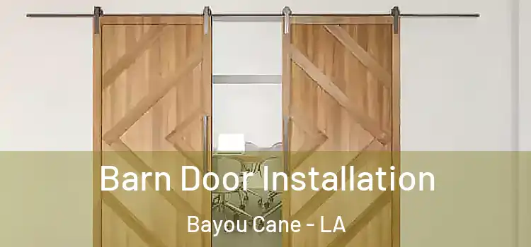 Barn Door Installation Bayou Cane - LA