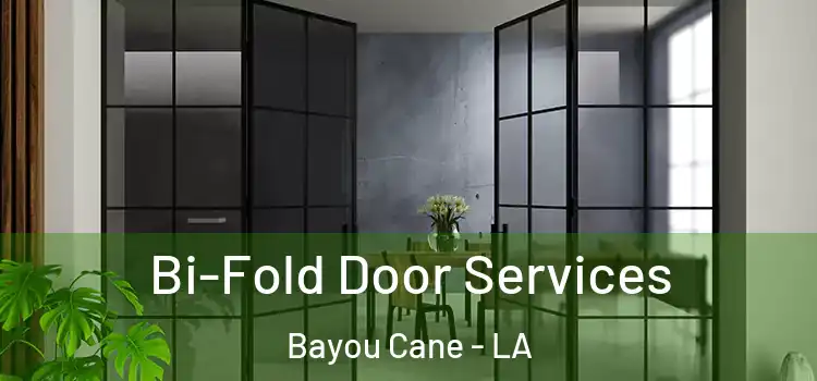 Bi-Fold Door Services Bayou Cane - LA