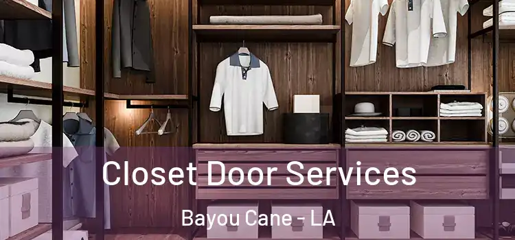 Closet Door Services Bayou Cane - LA