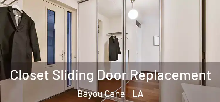 Closet Sliding Door Replacement Bayou Cane - LA