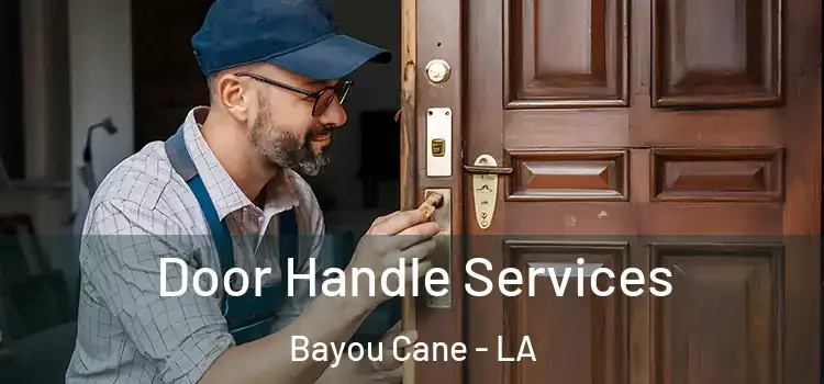 Door Handle Services Bayou Cane - LA
