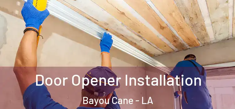 Door Opener Installation Bayou Cane - LA