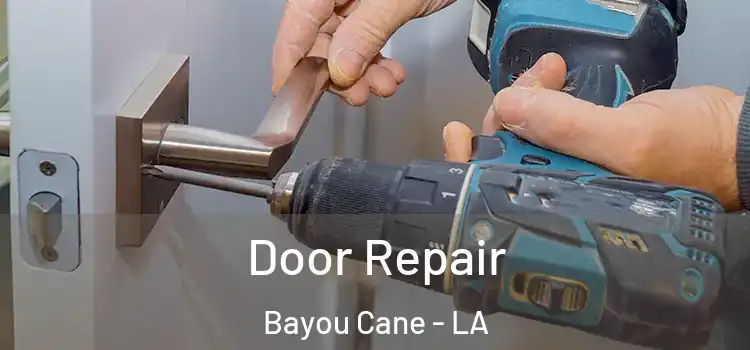 Door Repair Bayou Cane - LA