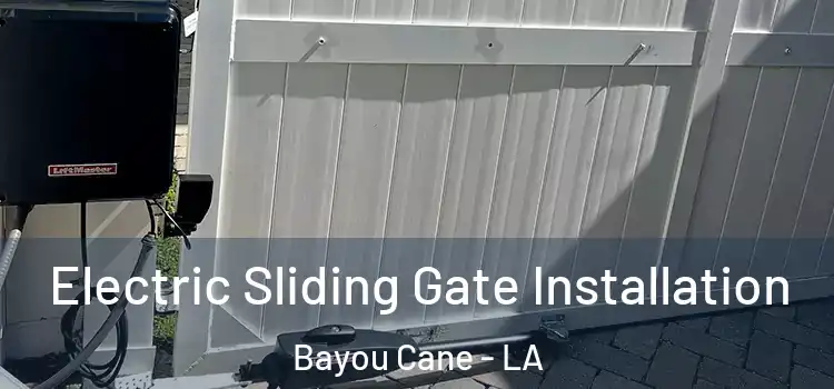 Electric Sliding Gate Installation Bayou Cane - LA