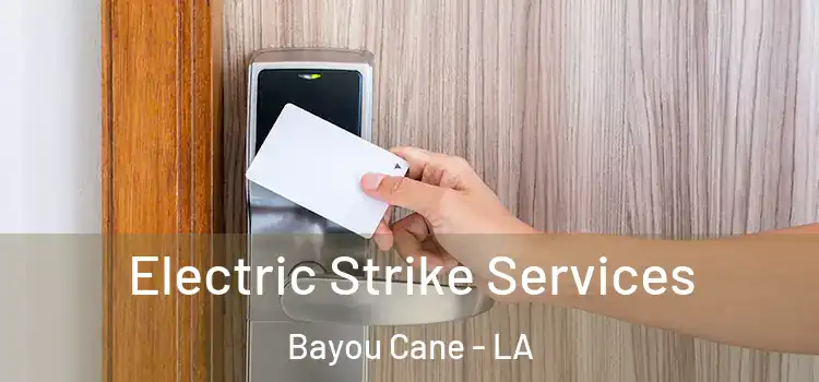 Electric Strike Services Bayou Cane - LA