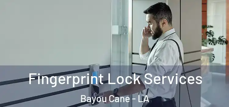 Fingerprint Lock Services Bayou Cane - LA