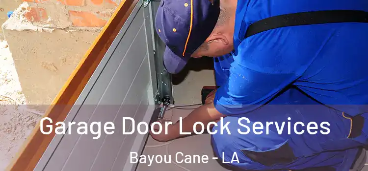 Garage Door Lock Services Bayou Cane - LA
