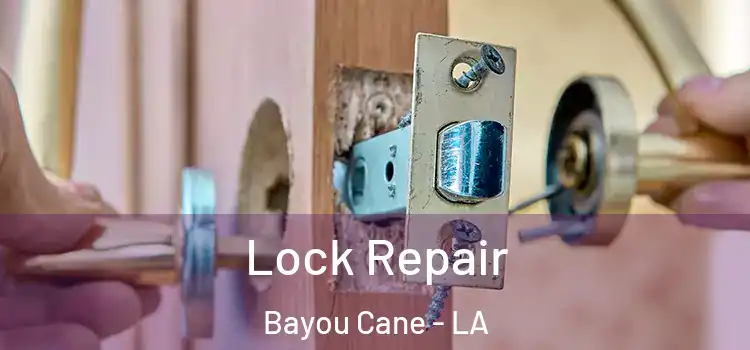Lock Repair Bayou Cane - LA