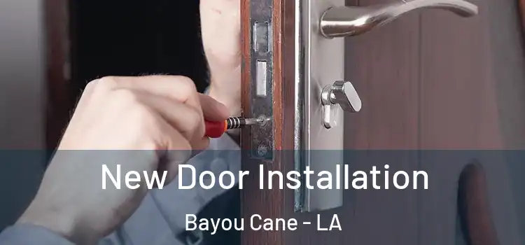 New Door Installation Bayou Cane - LA
