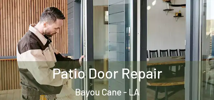 Patio Door Repair Bayou Cane - LA