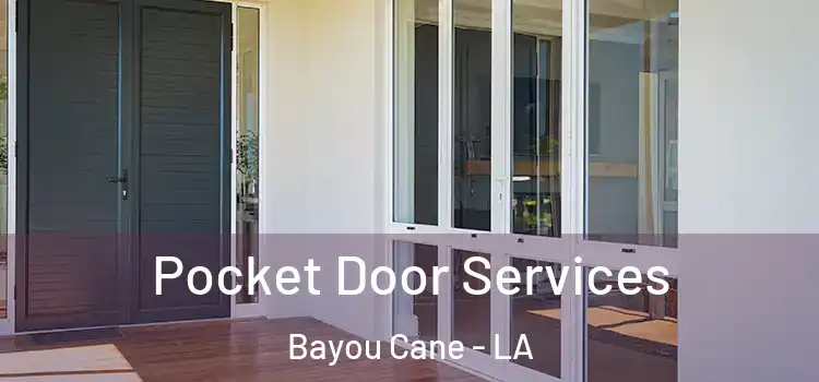 Pocket Door Services Bayou Cane - LA