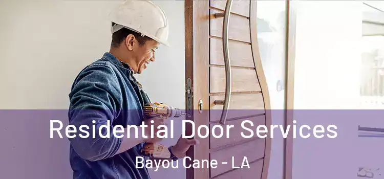 Residential Door Services Bayou Cane - LA