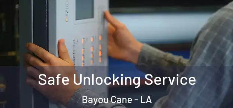 Safe Unlocking Service Bayou Cane - LA