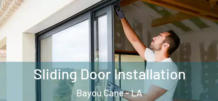 Sliding Door Installation Bayou Cane - LA