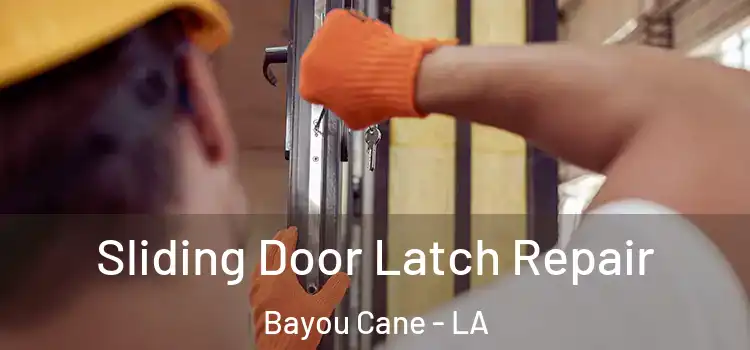 Sliding Door Latch Repair Bayou Cane - LA