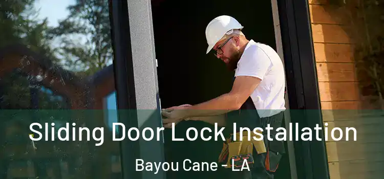 Sliding Door Lock Installation Bayou Cane - LA