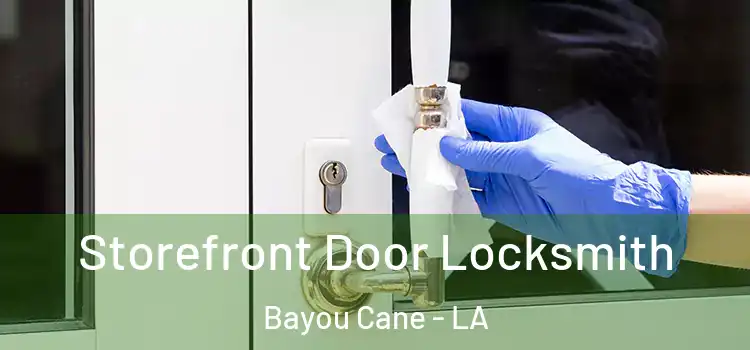 Storefront Door Locksmith Bayou Cane - LA
